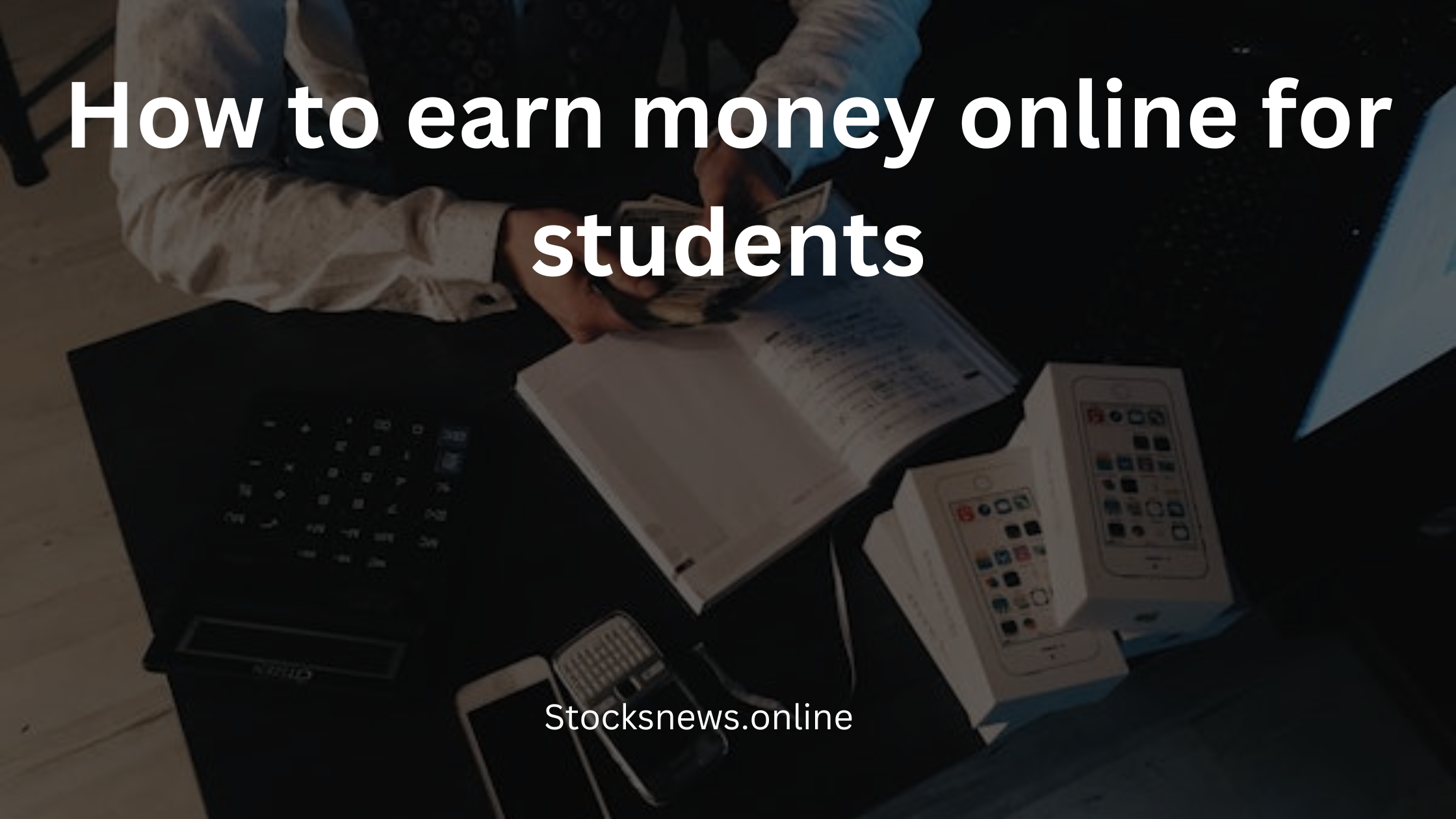 How to earn money online for students